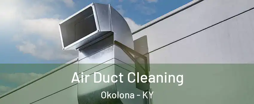 Air Duct Cleaning Okolona - KY