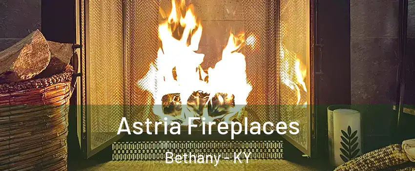 Astria Fireplaces Bethany - KY