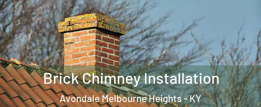 Brick Chimney Installation Avondale Melbourne Heights - KY