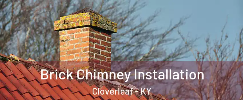 Brick Chimney Installation Cloverleaf - KY