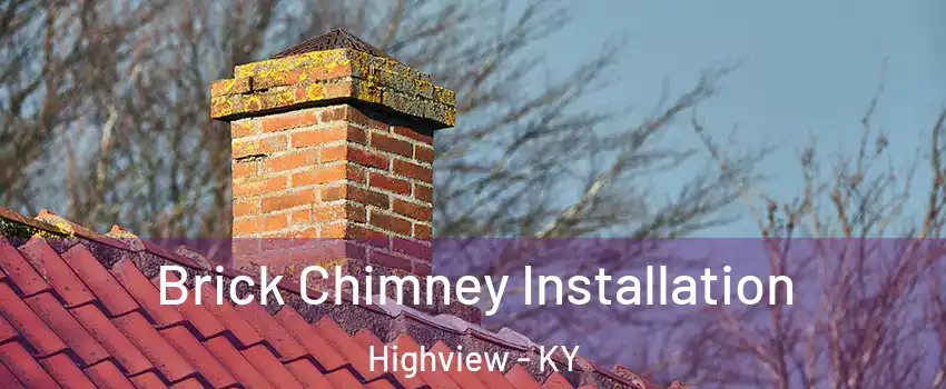 Brick Chimney Installation Highview - KY