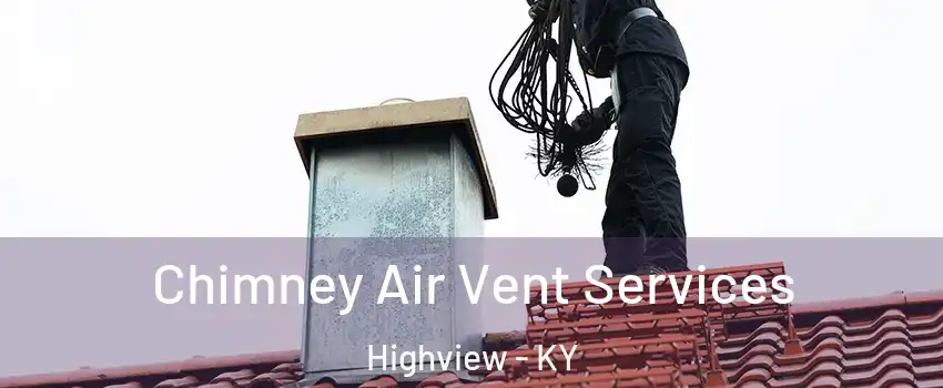 Chimney Air Vent Services Highview - KY