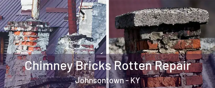 Chimney Bricks Rotten Repair Johnsontown - KY