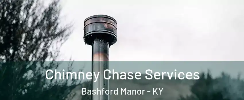 Chimney Chase Services Bashford Manor - KY
