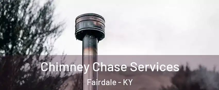 Chimney Chase Services Fairdale - KY