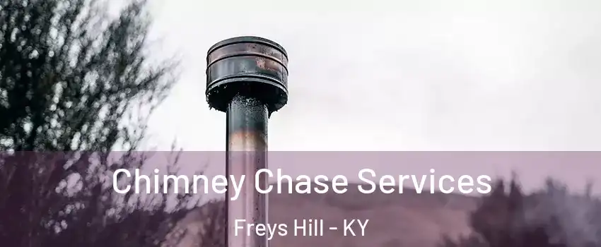 Chimney Chase Services Freys Hill - KY
