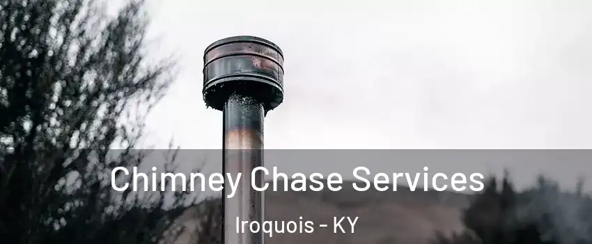 Chimney Chase Services Iroquois - KY