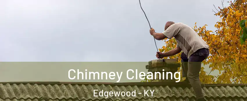 Chimney Cleaning Edgewood - KY