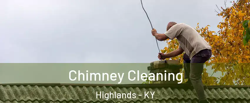 Chimney Cleaning Highlands - KY