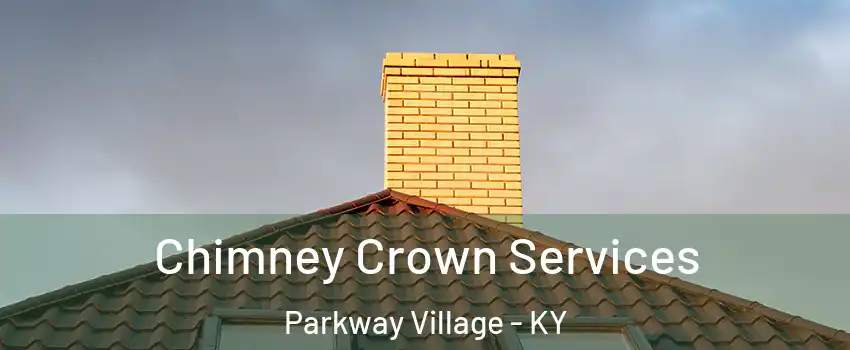 Chimney Crown Services Parkway Village - KY