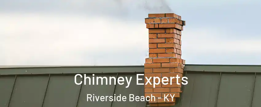 Chimney Experts Riverside Beach - KY