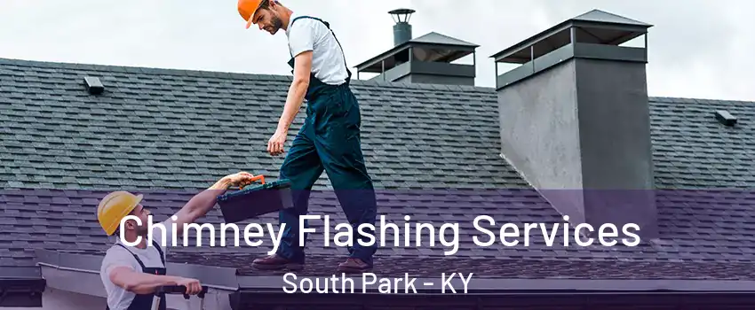 Chimney Flashing Services South Park - KY