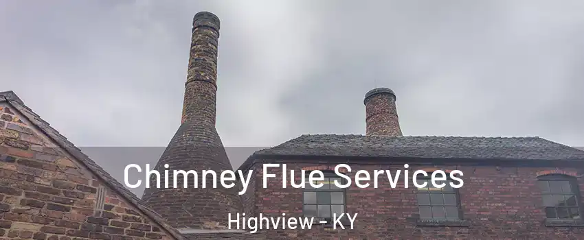 Chimney Flue Services Highview - KY