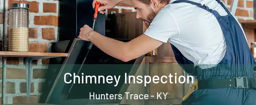 Chimney Inspection Hunters Trace - KY