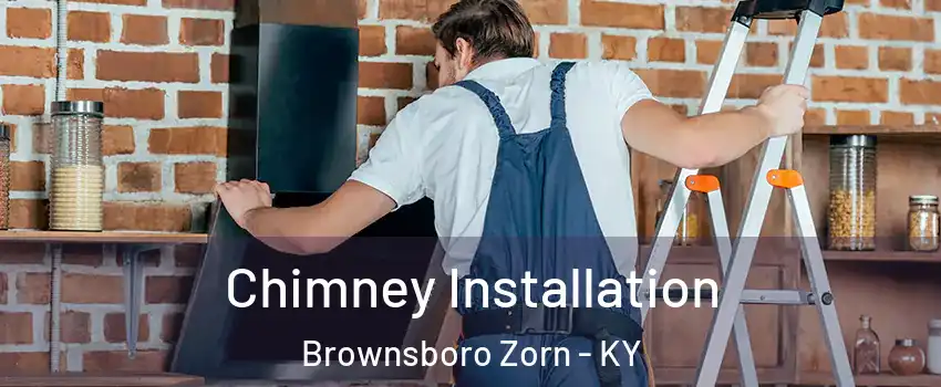 Chimney Installation Brownsboro Zorn - KY