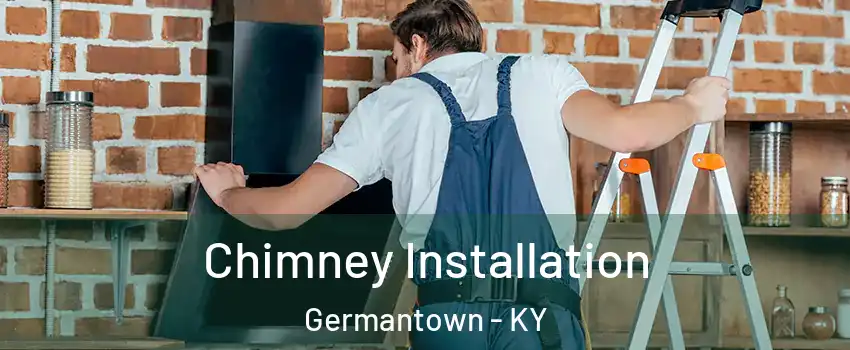 Chimney Installation Germantown - KY