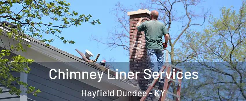Chimney Liner Services Hayfield Dundee - KY