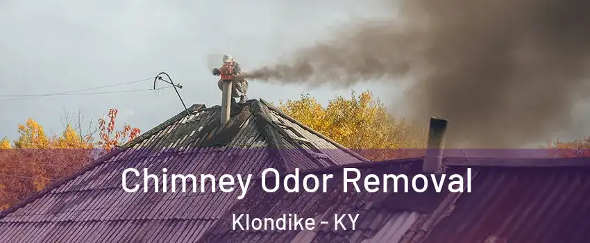 Chimney Odor Removal Klondike - KY
