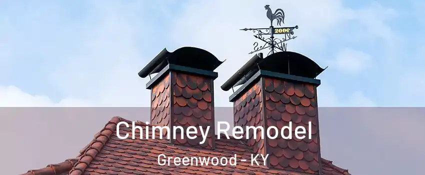 Chimney Remodel Greenwood - KY