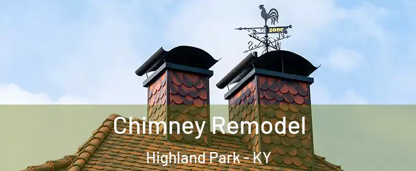 Chimney Remodel Highland Park - KY