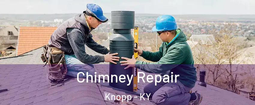 Chimney Repair Knopp - KY