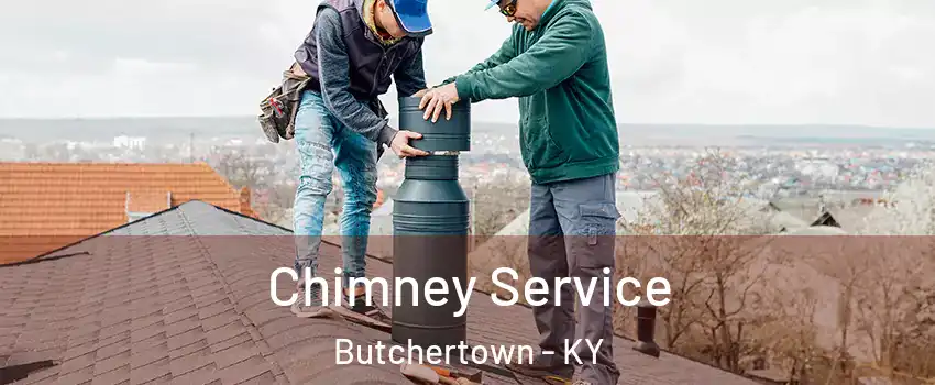 Chimney Service Butchertown - KY
