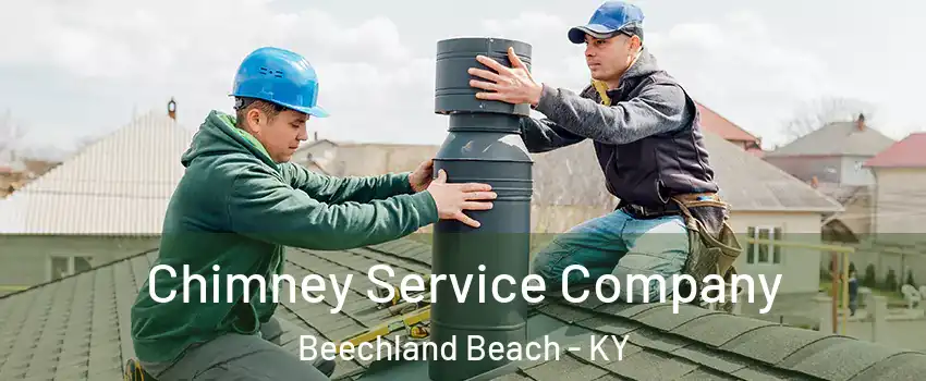 Chimney Service Company Beechland Beach - KY
