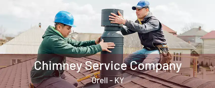 Chimney Service Company Orell - KY