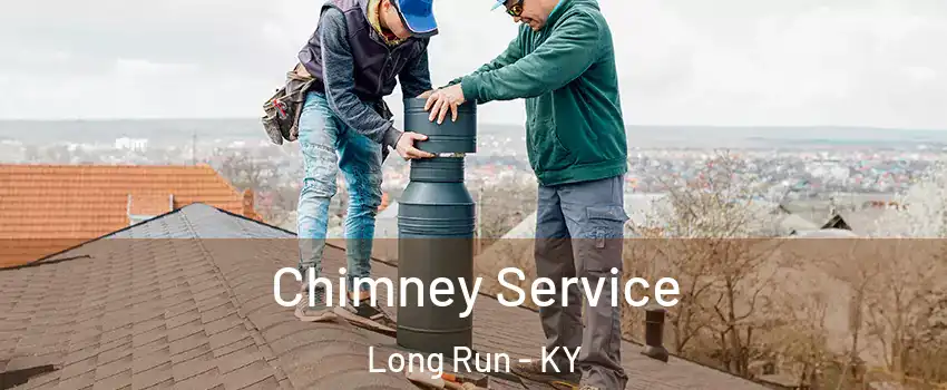 Chimney Service Long Run - KY