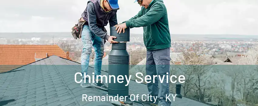 Chimney Service Remainder Of City - KY