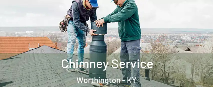 Chimney Service Worthington - KY