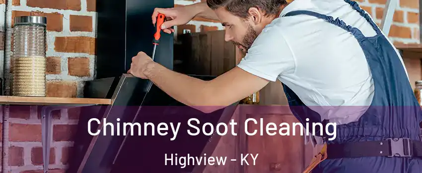 Chimney Soot Cleaning Highview - KY
