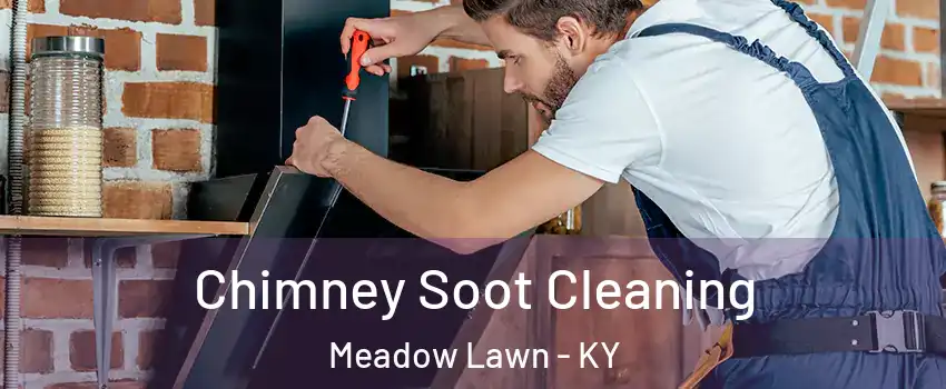 Chimney Soot Cleaning Meadow Lawn - KY
