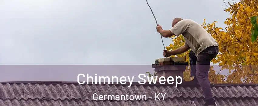 Chimney Sweep Germantown - KY