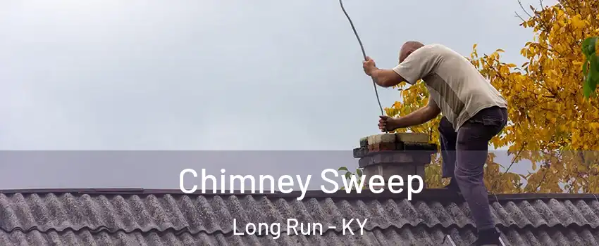 Chimney Sweep Long Run - KY
