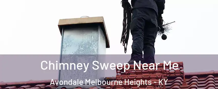 Chimney Sweep Near Me Avondale Melbourne Heights - KY