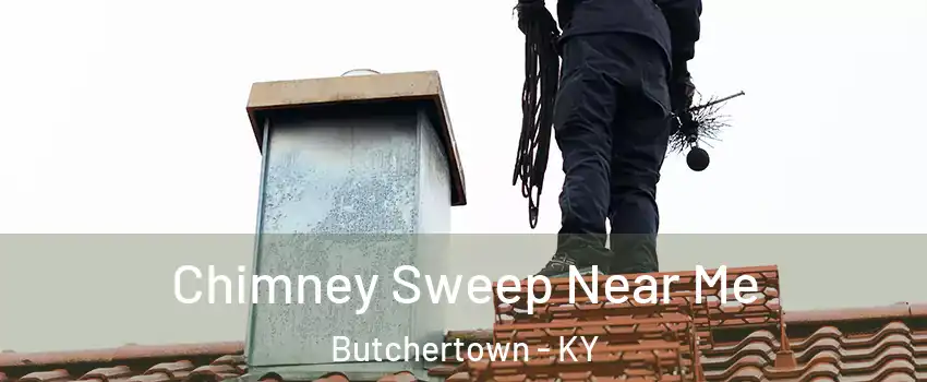 Chimney Sweep Near Me Butchertown - KY