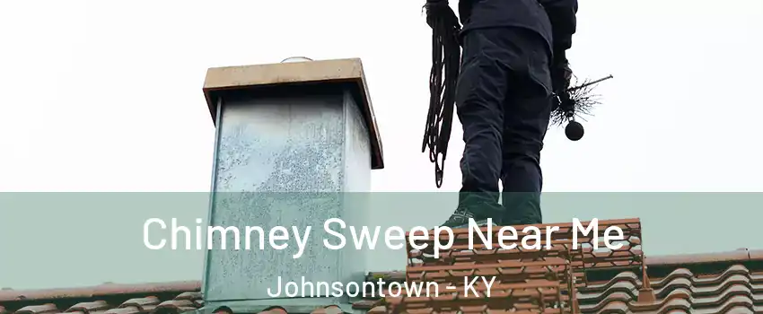 Chimney Sweep Near Me Johnsontown - KY