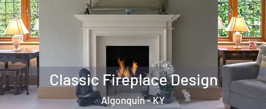 Classic Fireplace Design Algonquin - KY