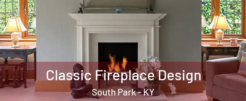 Classic Fireplace Design South Park - KY