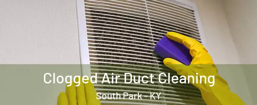 Clogged Air Duct Cleaning South Park - KY