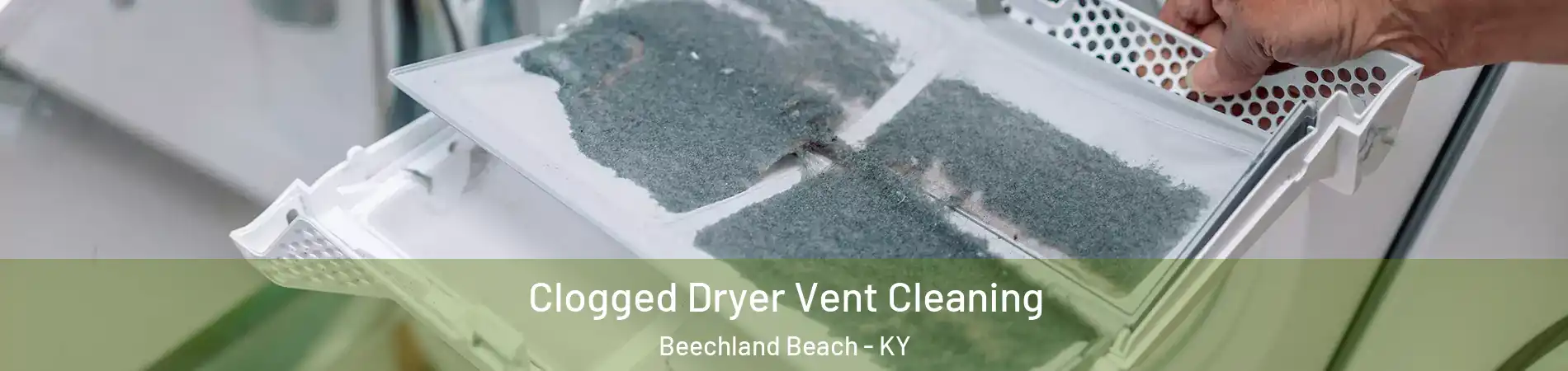 Clogged Dryer Vent Cleaning Beechland Beach - KY