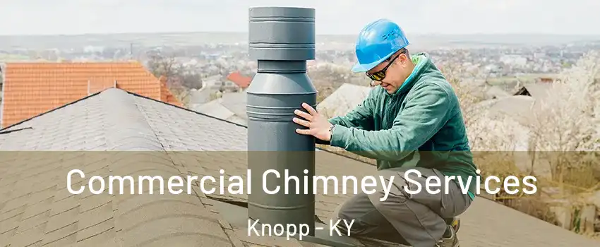 Commercial Chimney Services Knopp - KY