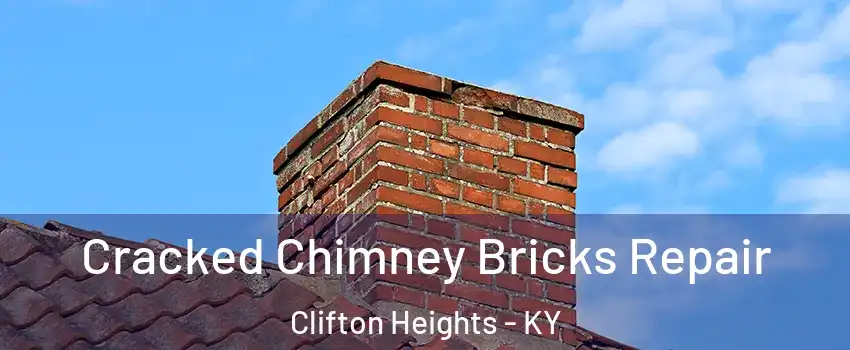 Cracked Chimney Bricks Repair Clifton Heights - KY