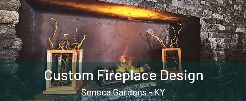 Custom Fireplace Design Seneca Gardens - KY