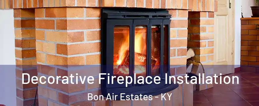 Decorative Fireplace Installation Bon Air Estates - KY