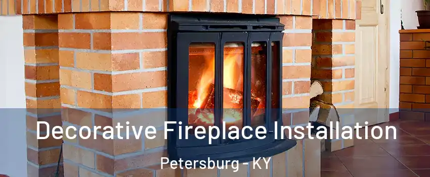 Decorative Fireplace Installation Petersburg - KY