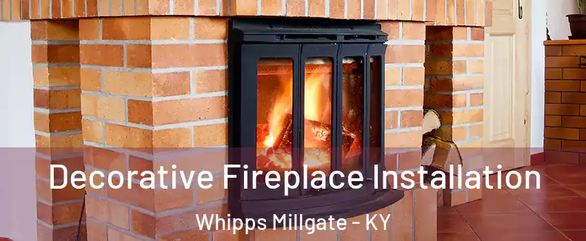 Decorative Fireplace Installation Whipps Millgate - KY