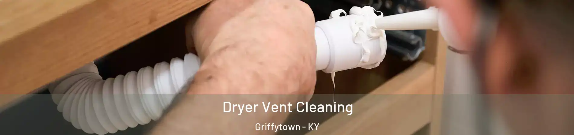Dryer Vent Cleaning Griffytown - KY