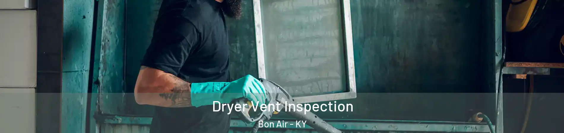 Dryer Vent Inspection Bon Air - KY